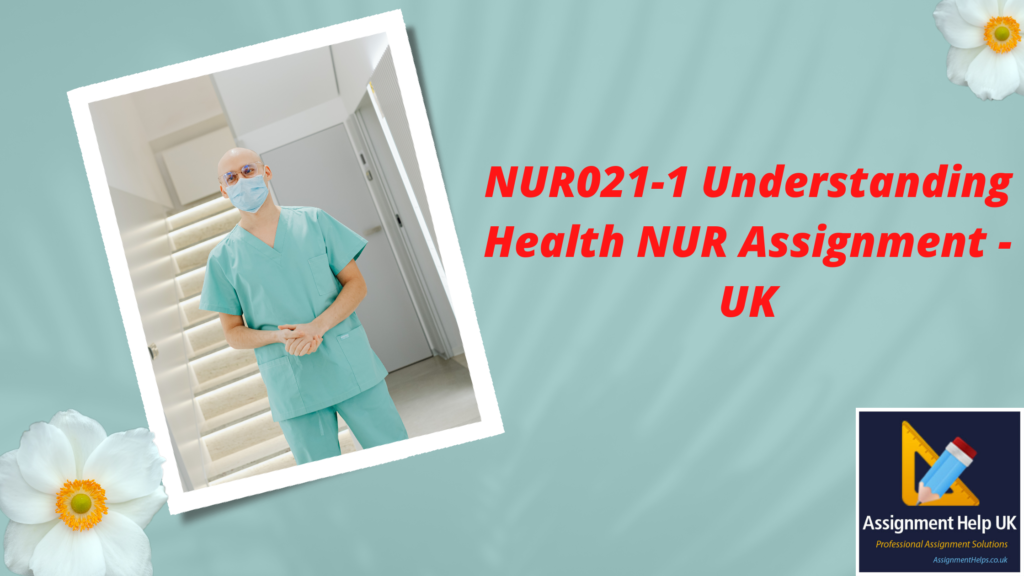 NUR021-1 Understanding Health-NUR Assignment 