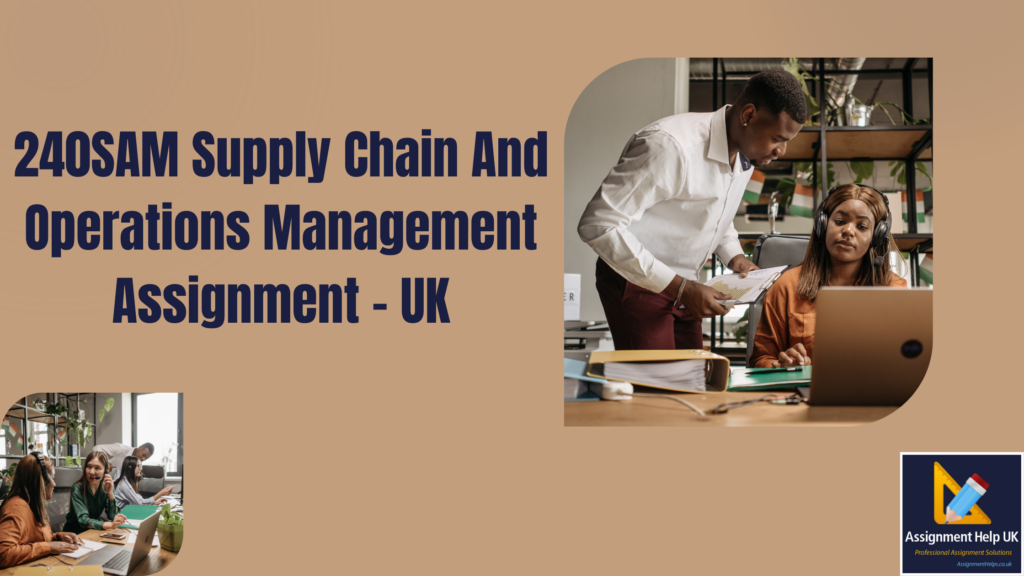240SAM Supply Chain And Operations Management Assignment 