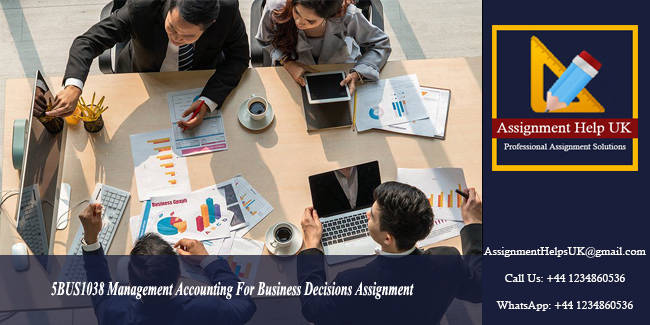 5BUS1038 Management Accounting For Business Decisions Assignment 