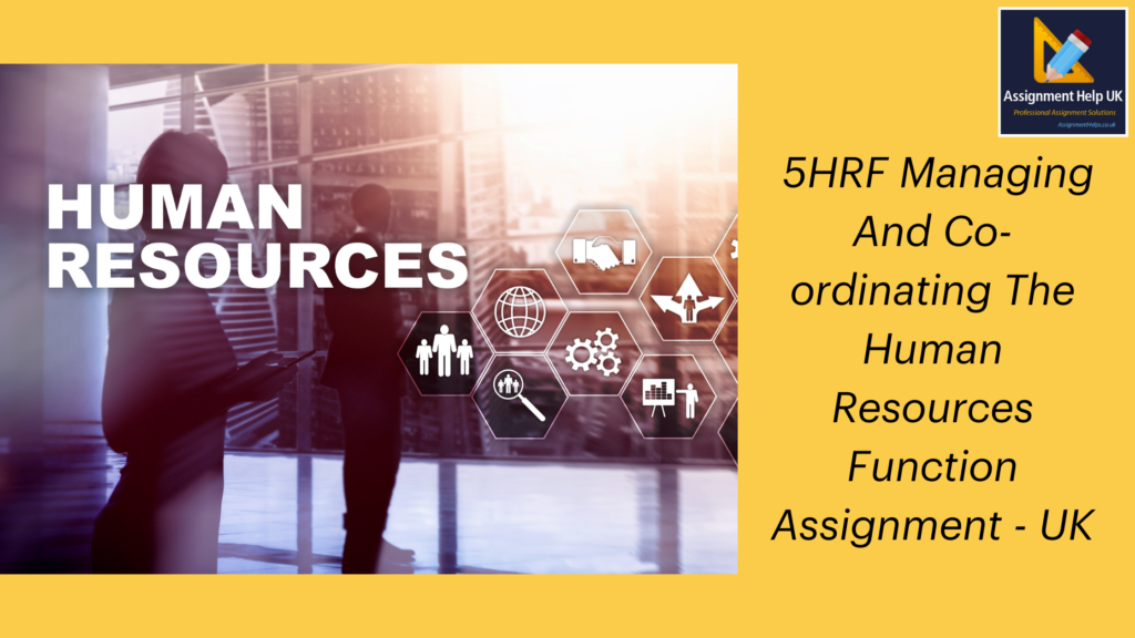 5HRF Managing And Coordinating The Human Resources Function Assignment 