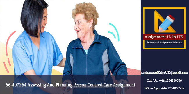 66-407264 Assessing And Planning Person Centred Care Assignment 