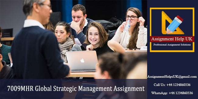 7009MHR Global Strategic Management Assignment 