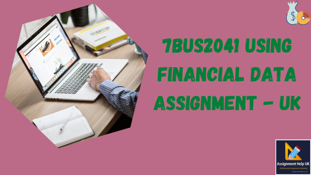 7BUS2041 Using Financial Data Assignment 