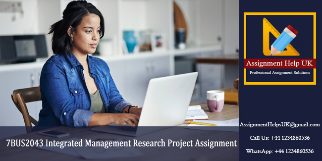 7BUS2043 Integrated Management Research Project Assignment 