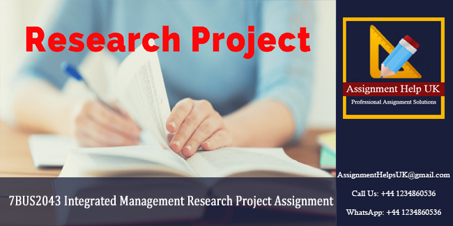 7BUS2043 Integrated Management Research Project Assignment 