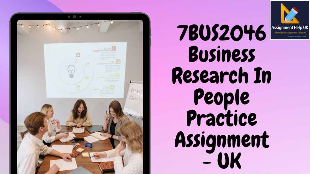 7BUS2046 Business Research In People Practice Assignment 