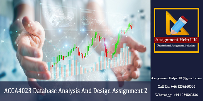 ACCA4023 Database Analysis And Design Assignment 2