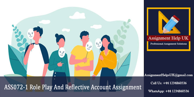 ASS072-1 Role Play And Reflective Account Assignment 