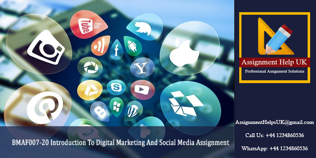 BMAF007-20 Introduction To Digital Marketing And Social Media Assignment 