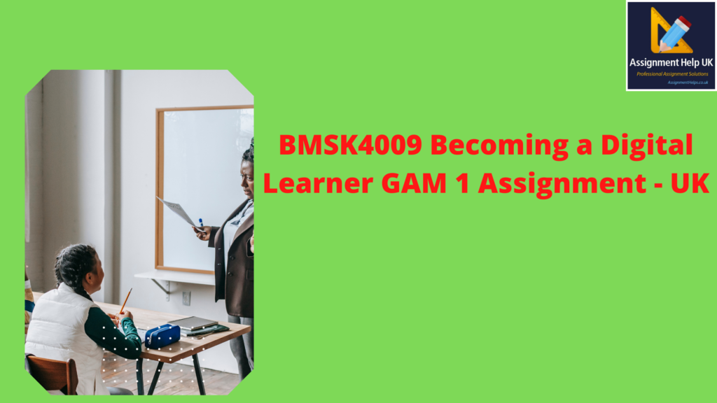 BMSK4009 Becoming a Digital Learner GAM 1 Assignment - UK