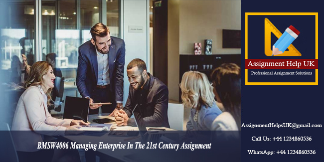 BMSW4006 Managing Enterprise In The 21st Century Assignment 