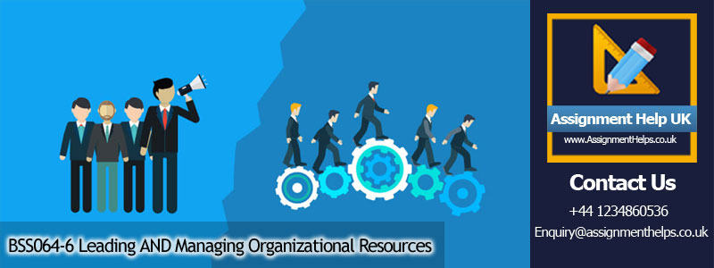 BSS064-6 Leading AND Managing Organizational Resources