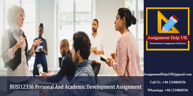 BUSI12336 Personal And Academic Development Assignment 