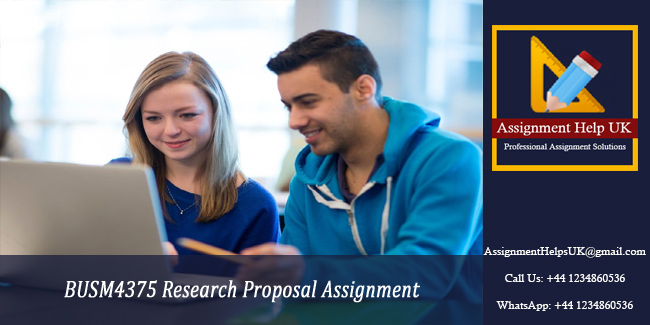 BUSM4375 Research Proposal Assignment 
