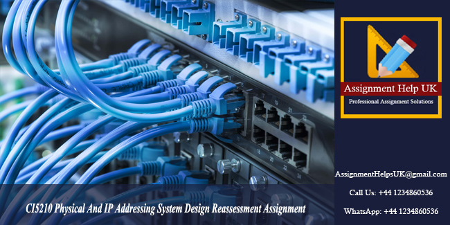 CI5210 Physical And IP Addressing System Design Reassessment 