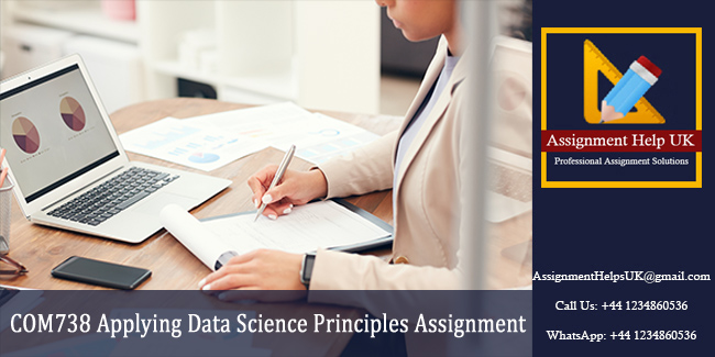 COM738 Applying Data Science Principles Assignment 