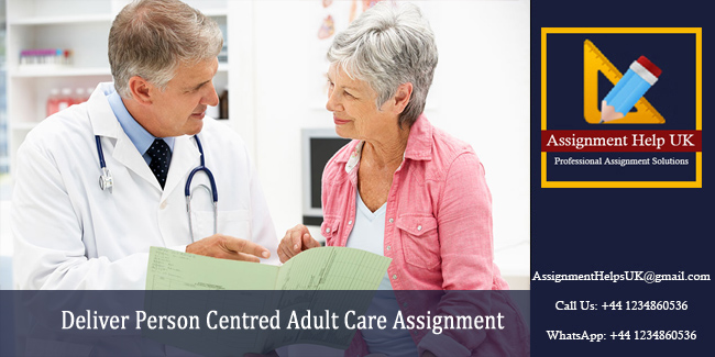 Deliver Person Centred Adult Care Assignment 