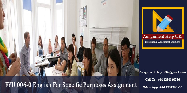 FYU 006-0 English For Specific Purposes Assignment-UK