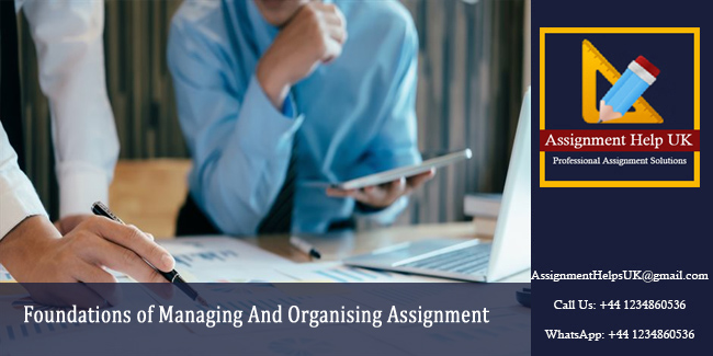 Foundations of Managing And Organising Assignment 