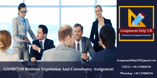 GSMB7320 Business Negotiation And Consultancy Assignment