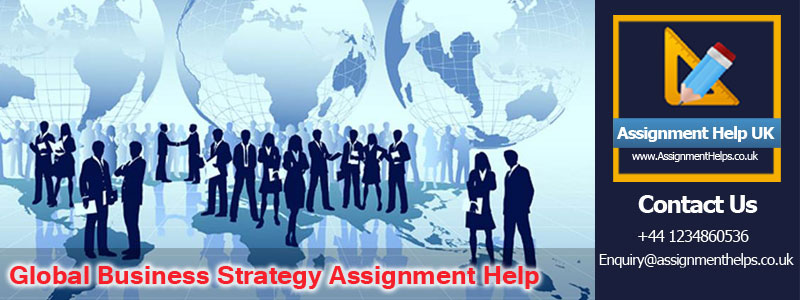 Global Business Strategy Assignment Help