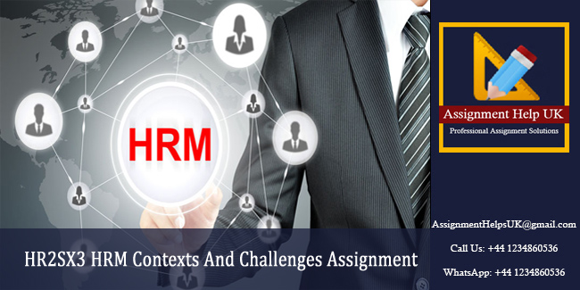 HR2SX3 HRM Contexts And Challenges Assignment 