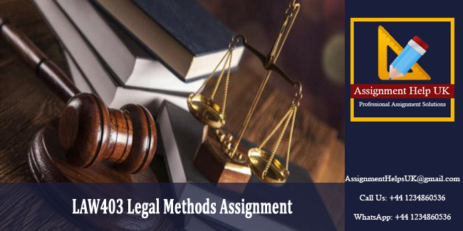 LAW403 Legal Methods Assignment 