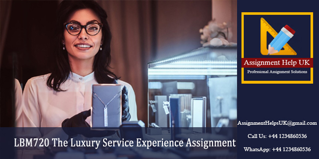 LBM720 The Luxury Service Experience Assignment 