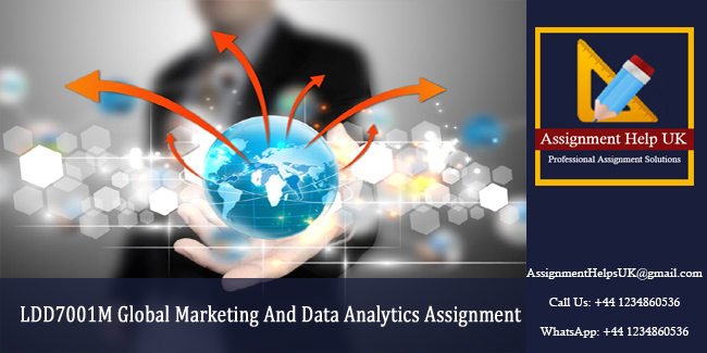 LDD7001M Global Marketing And Data Analytics Assignment 