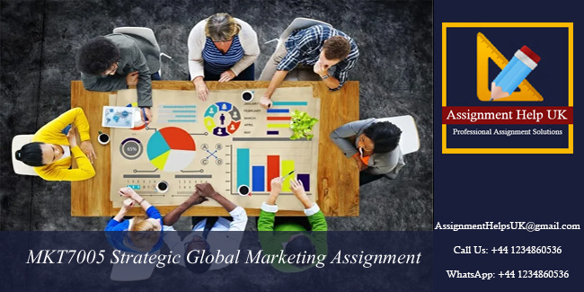 MKT7005 Strategic Global Marketing Assignment 