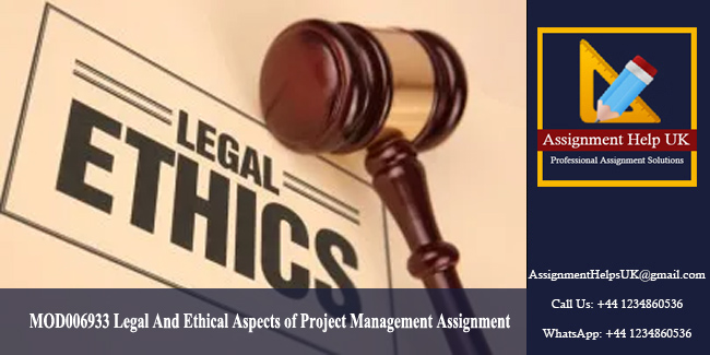 MOD006933 Legal And Ethical Aspects of Project Management Assignment 