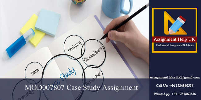 MOD007807 Case Study Assignment