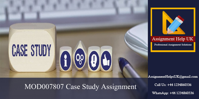 MOD007807 Case Study Assignment