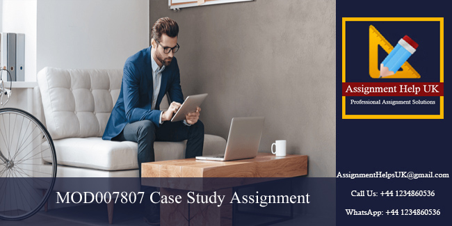 MOD007807 Case Study Assignment