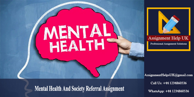Mental Health And Society Referral Assignment 