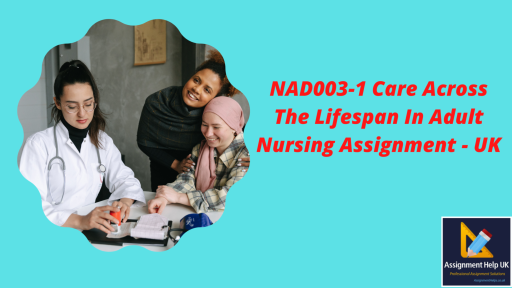 NAD003-1 Care Across The Lifespan In Adult Nursing Assignment 