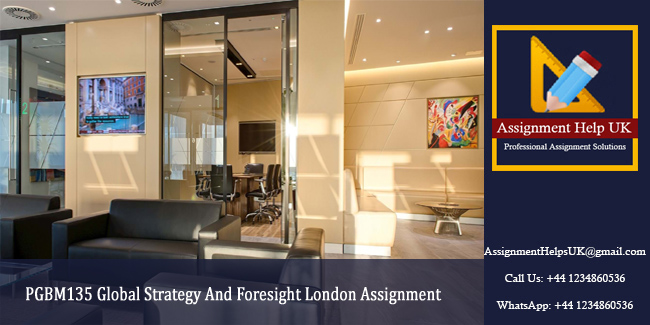 PGBM135 Global Strategy And Foresight London Assignment 