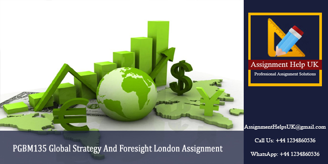 PGBM135 Global Strategy And Foresight London Assignment 