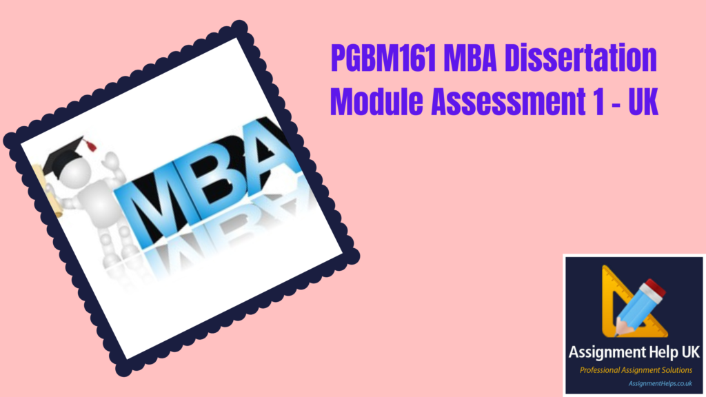 PGBM161 MBA Dissertation Module Assessment 1 