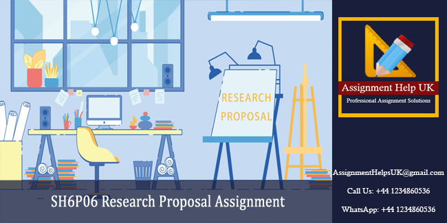 SH6P06 Research Proposal Assignment 