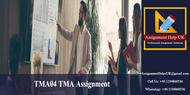 TMA04 TMA Assignment 