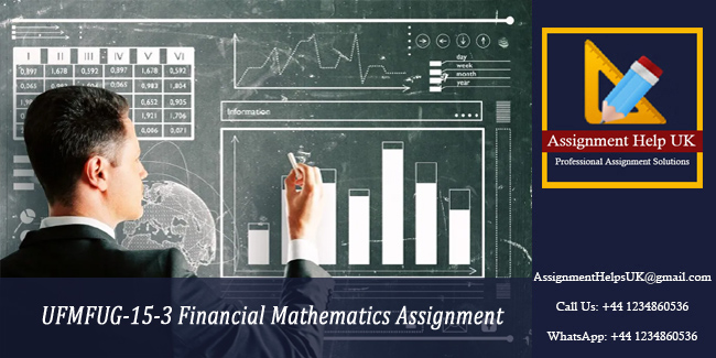 UFMFUG-15-3 Financial Mathematics Assignment