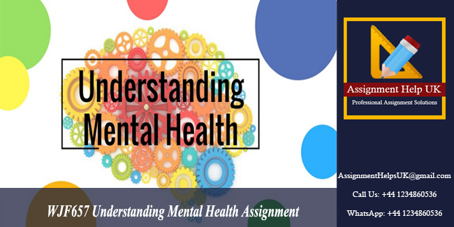 WJF657 Understanding Mental Health Assignment